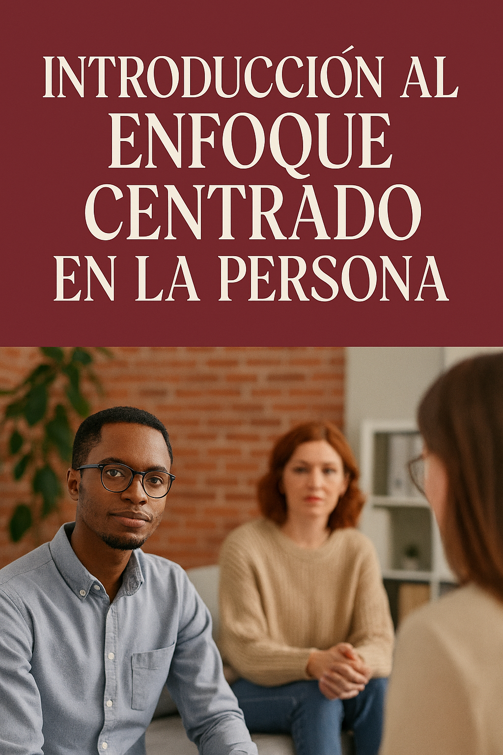 Introducción al Enfoque Centrado en la Persona